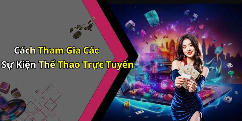 Cách Tham Gia Các Sự Kiện Thể Thao Trực Tuyến