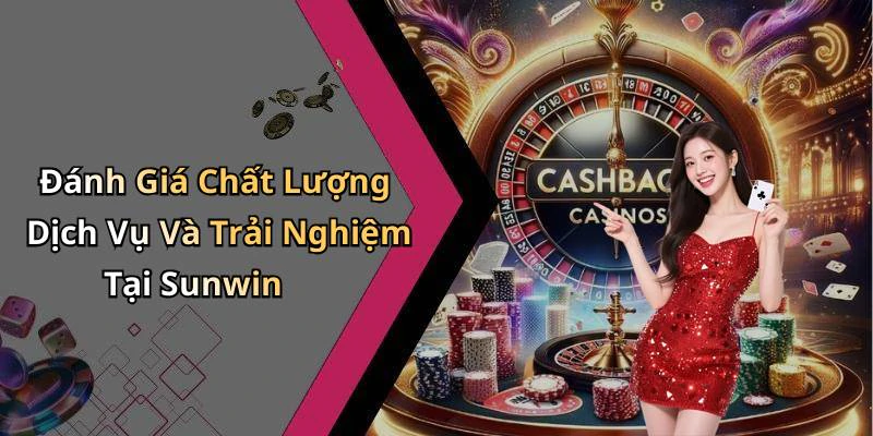 Đánh Giá Chất Lượng Dịch Vụ Và Trải Nghiệm Tại Sunwin
