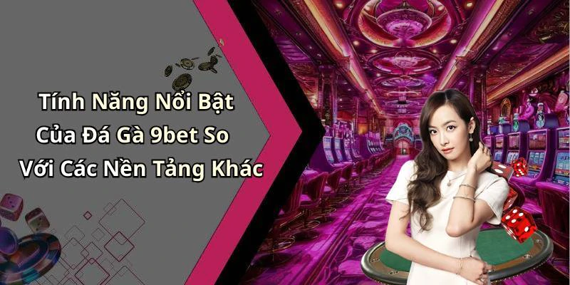 da-ga-9bet-trai-nghiem-giai-tri-dinh-cao-day-hap-dan-va-kich-tinh-219