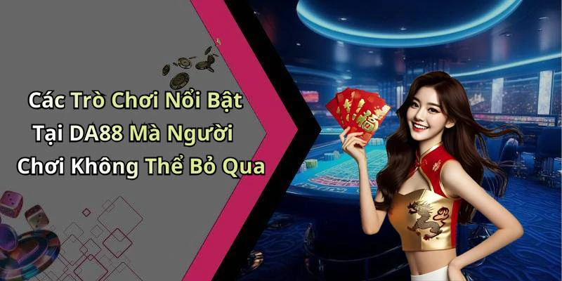 gioi-thieu-da88-noi-tan-huong-giai-tri-truc-tuyen-dinh-cao-224